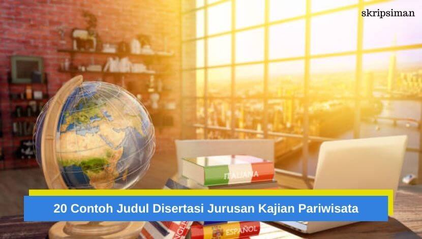 Judul Disertasi Jurusan Kajian Pariwisata