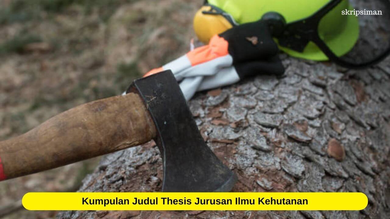 Judul Thesis Jurusan Ilmu Kehutanan