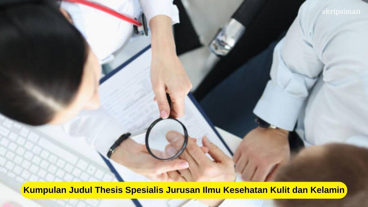 Judul Thesis Spesialis Jurusan Ilmu Kesehatan Kulit dan Kelamin