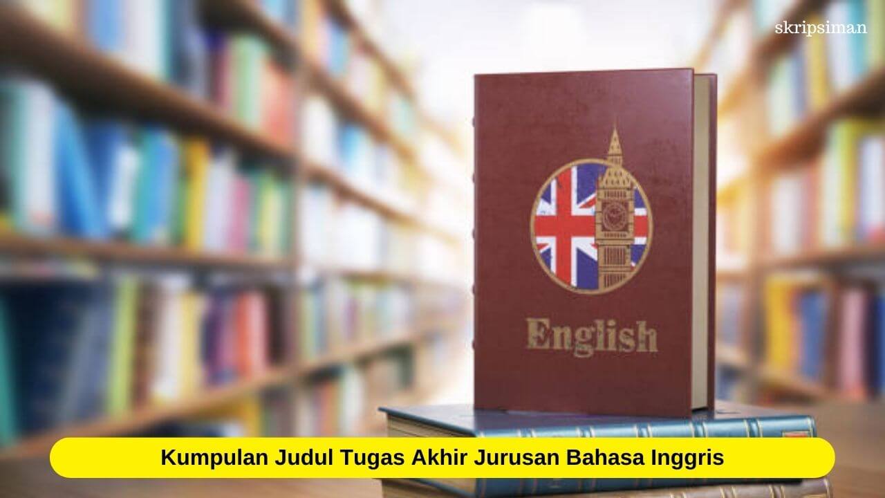 Judul Tugas Akhir Jurusan Bahasa Inggris