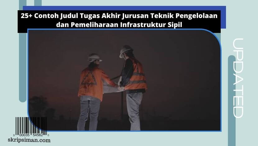 Tugas Akhir Jurusan Teknik Pengelolaan dan Pemeliharaan Infrastruktur Sipil