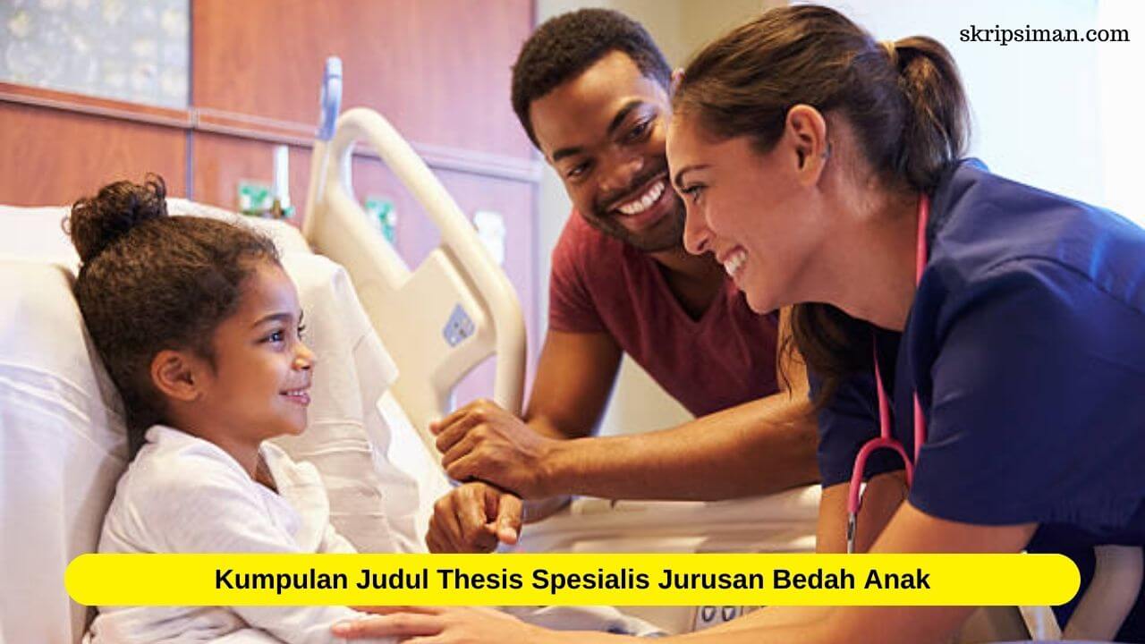 Judul Thesis Spesialis Jurusan Bedah Anak