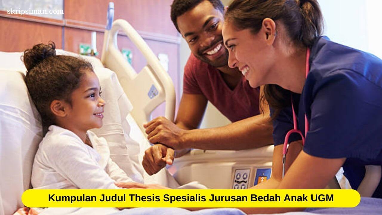 Judul Thesis Spesialis Jurusan Bedah Anak UGM