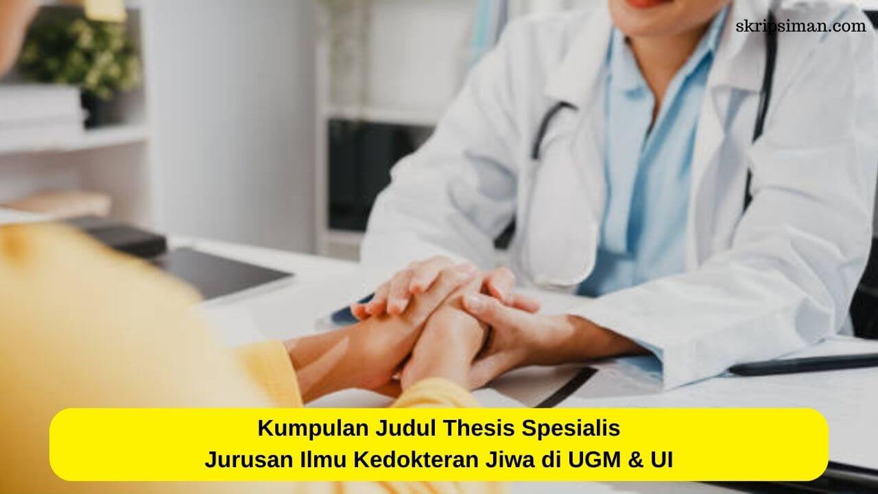 Judul Thesis Spesialis Jurusan Ilmu Kedokteran Jiwa UGM & UI