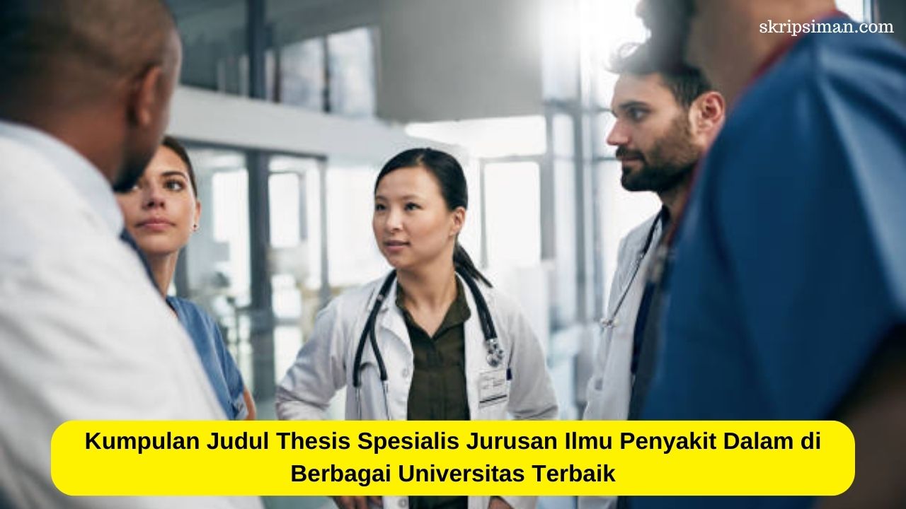 Judul Thesis Spesialis Jurusan Ilmu Penyakit Dalam di Berbagai Universitas Terbaik