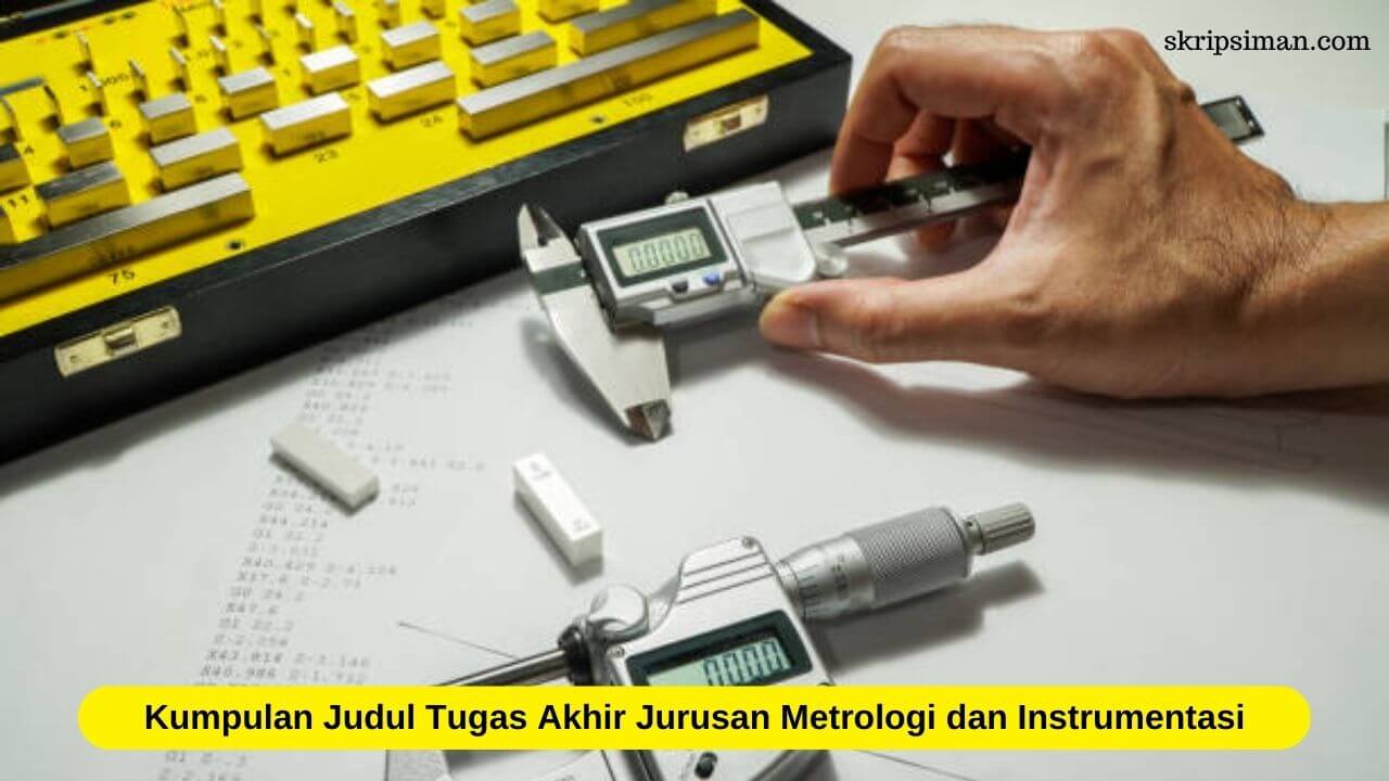 Judul Tugas Akhir Jurusan Metrologi dan Instrumentasi