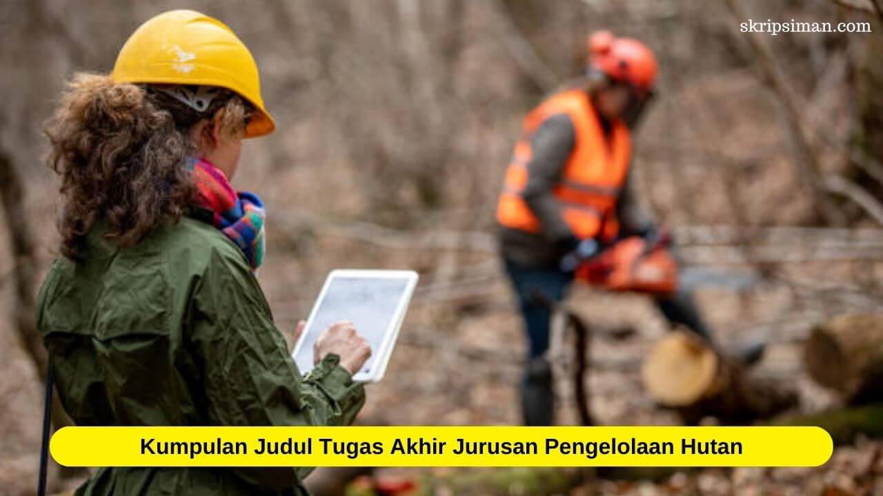 Judul Tugas Akhir Jurusan Pengelolaan Hutan