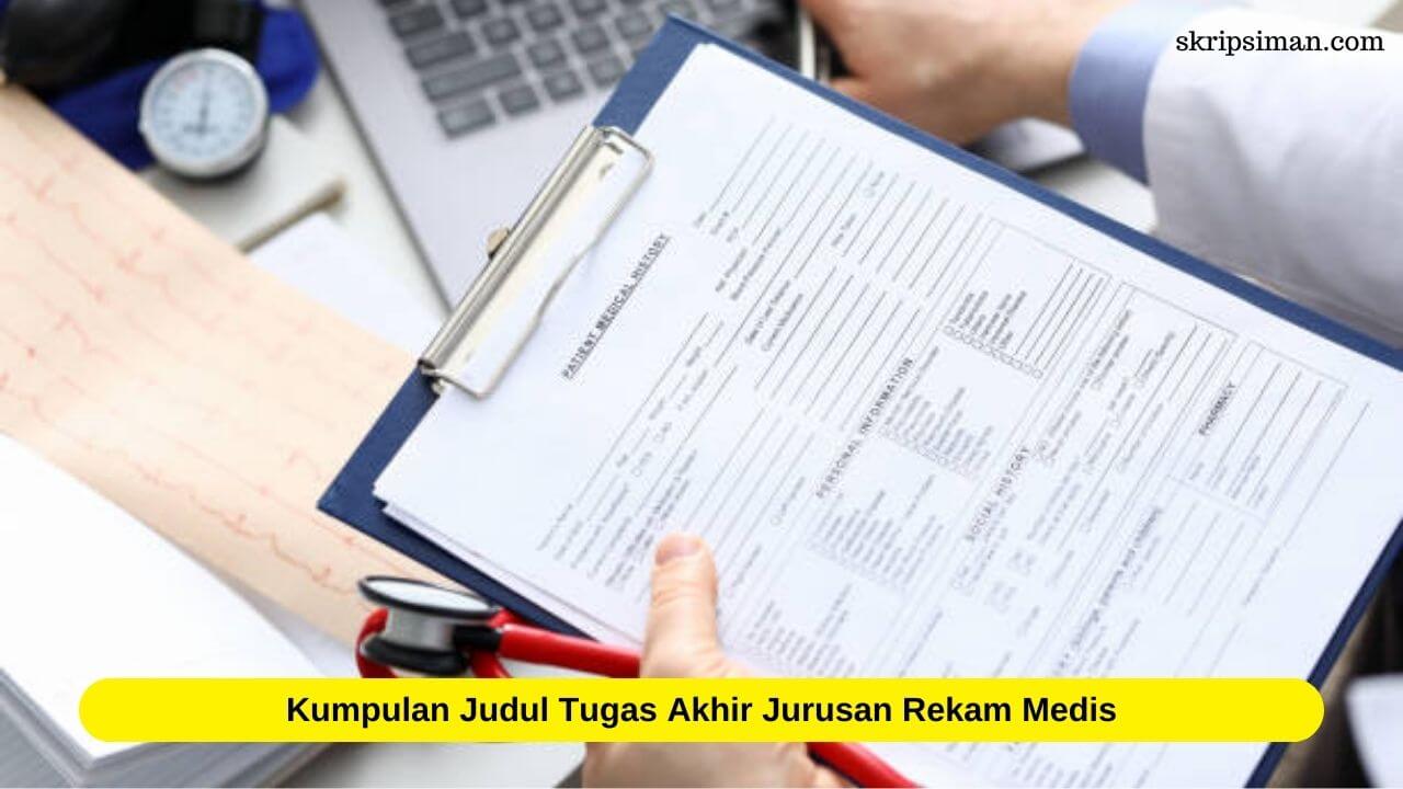 Judul Tugas Akhir Jurusan Rekam Medis