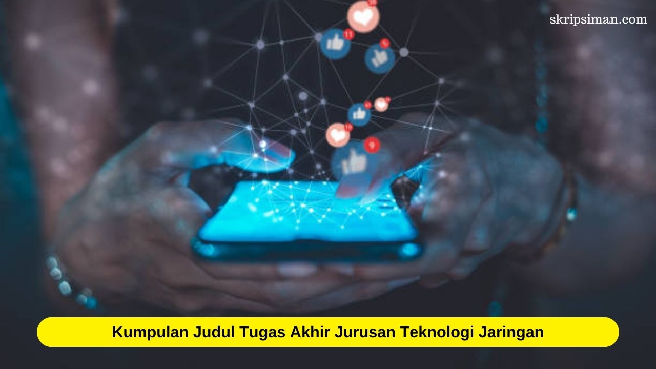 Judul Tugas Akhir Jurusan Teknologi Jaringan