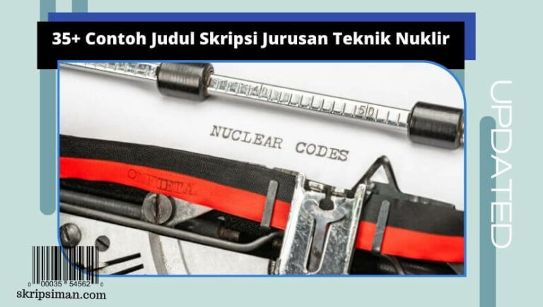 Judul Skripsi Jurusan Teknik Nuklir