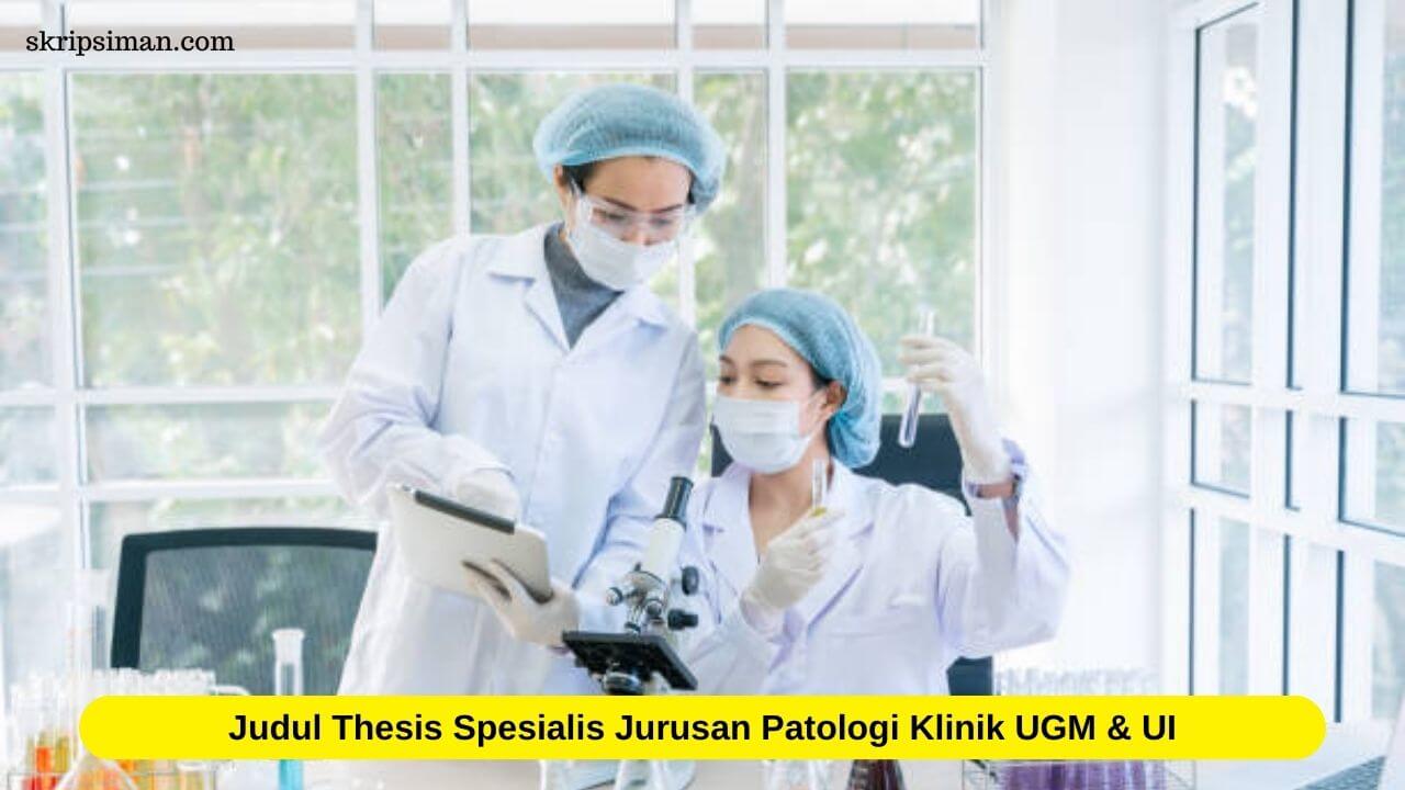 Judul Thesis Spesialis Jurusan Patologi Klinik UGM & UI