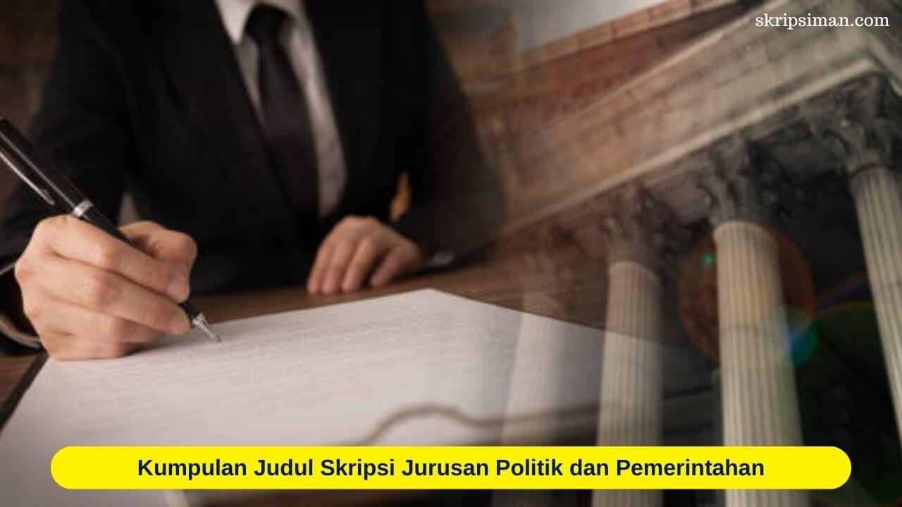 Judul Skripsi Jurusan Politik dan Pemerintahan