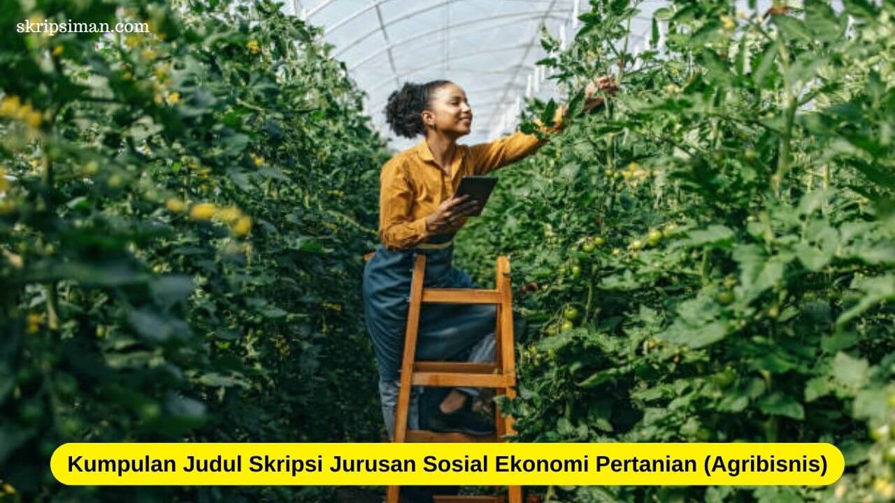 Judul Skripsi Jurusan Sosial Ekonomi Pertanian (Agribisnis)