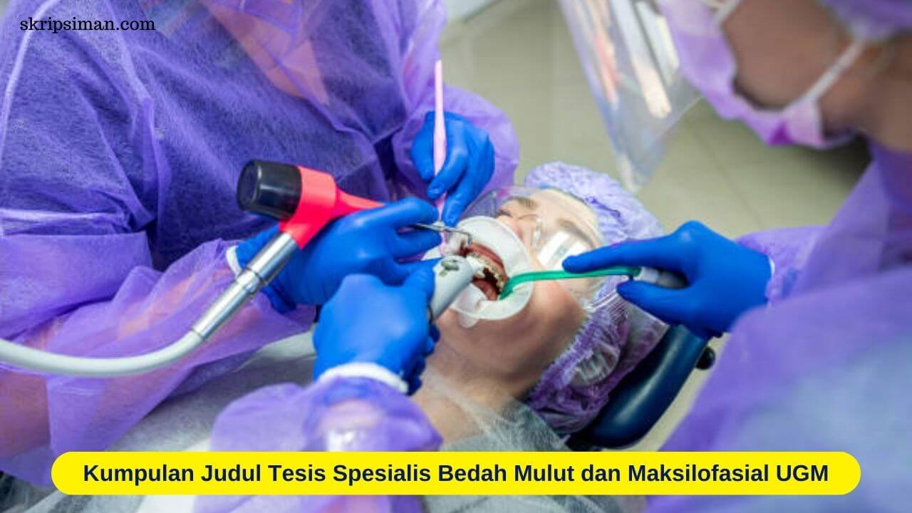 Judul Tesis Spesialis Bedah Mulut dan Maksilofasial UGM