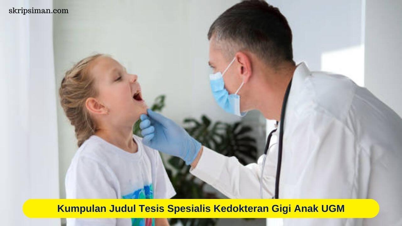 Judul Tesis Spesialis Kedokteran Gigi Anak UGM