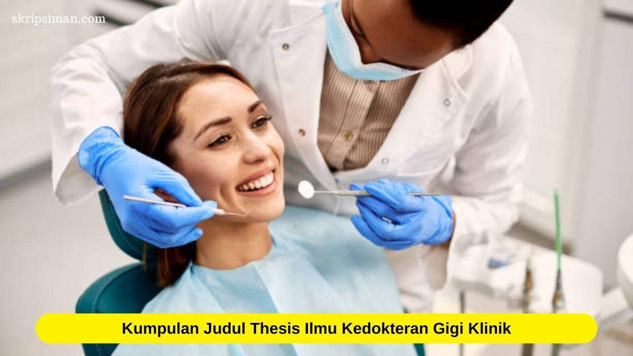 Judul Thesis Ilmu Kedokteran Gigi Klinik