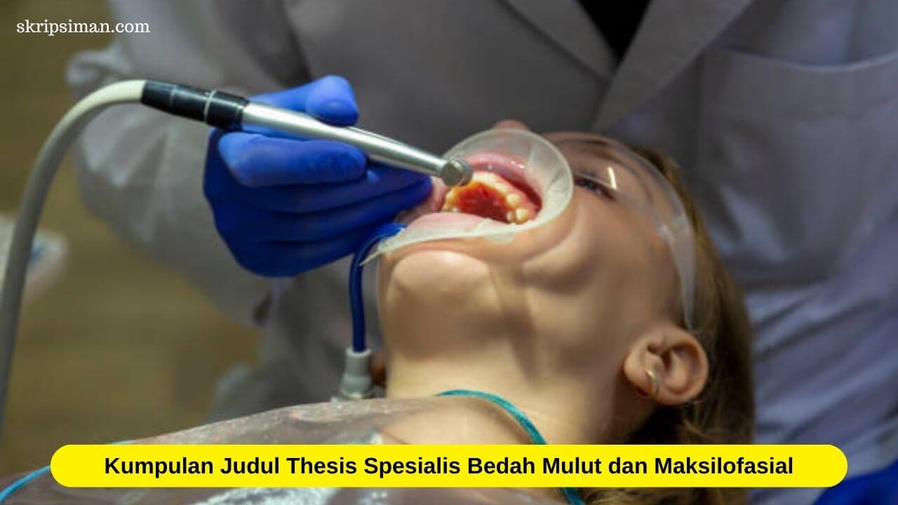 Judul Thesis Spesialis Bedah Mulut dan Maksilofasial