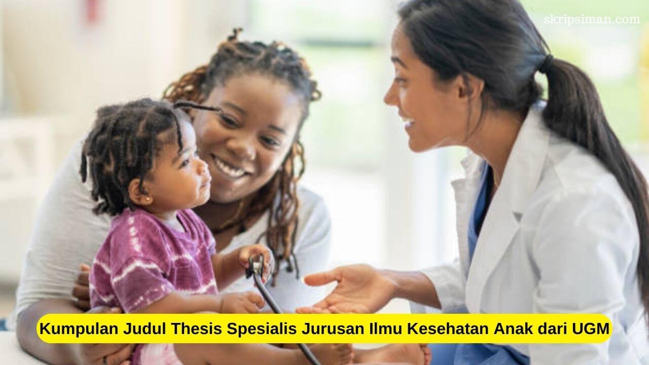 Judul Thesis Spesialis Jurusan Ilmu Kesehatan Anak dari UGM