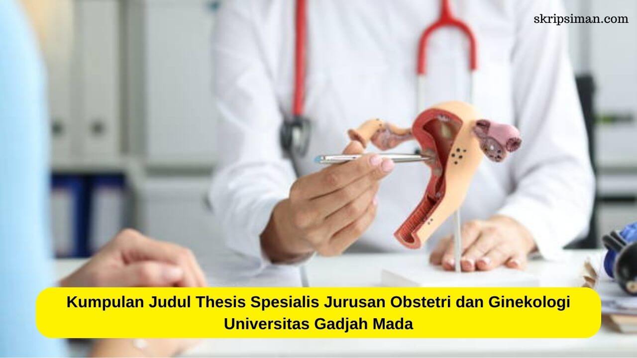 Judul Thesis Spesialis Jurusan Obstetri dan Ginekologi Universitas Gadjah Mada