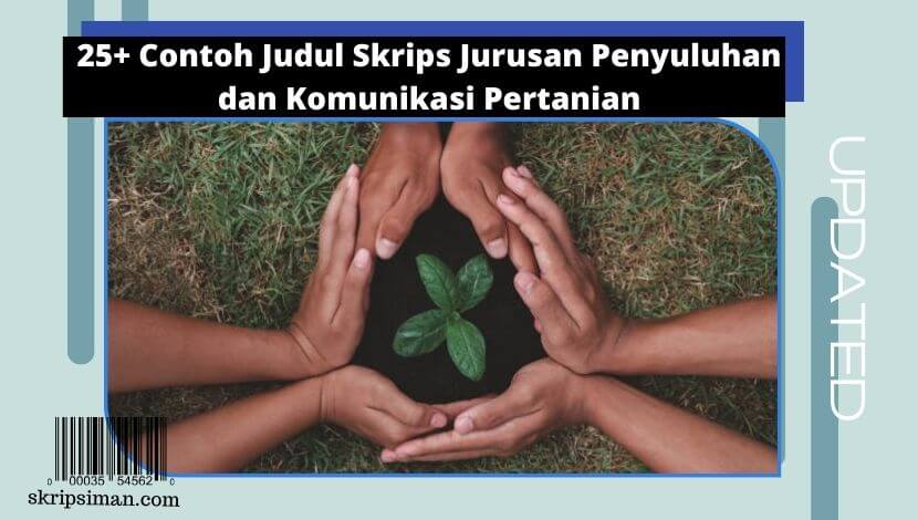 Judul Skripsi Jurusan Penyuluhan dan Komunikasi Pertanian