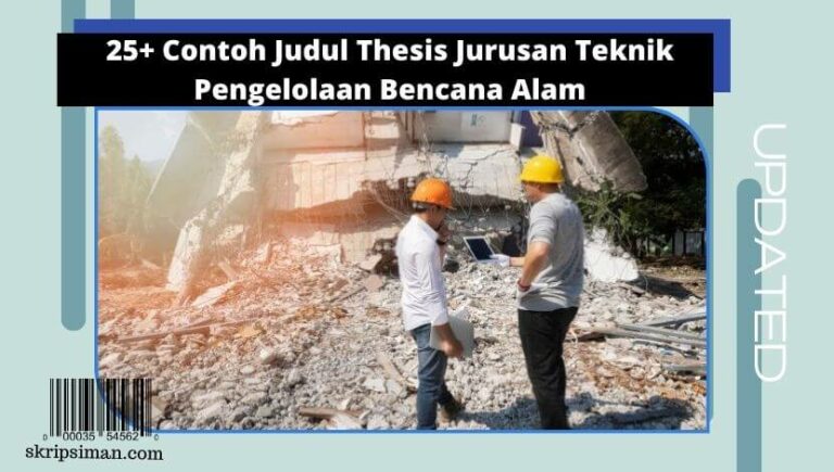 Judul Thesis Jurusan Teknik Pengelolaan Bencana Alam