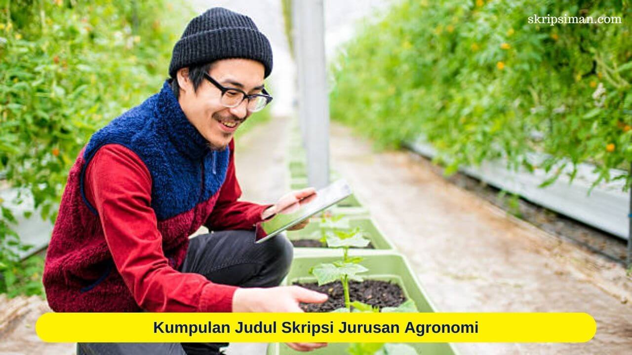 Judul Skripsi Jurusan Agronomi