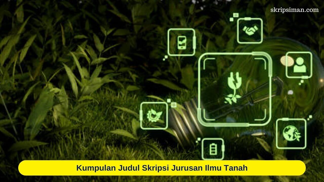 Judul Skripsi Jurusan Ilmu Tanah