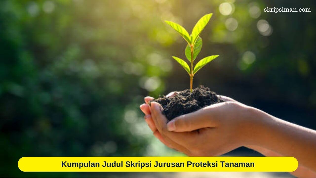 Judul Skripsi Jurusan Proteksi Tanaman