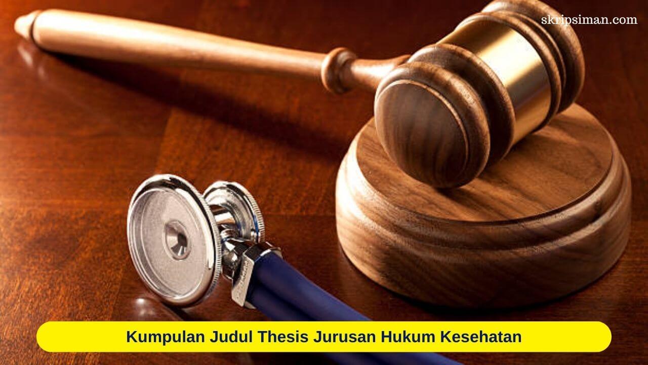 Judul Thesis Jurusan Hukum Kesehatan