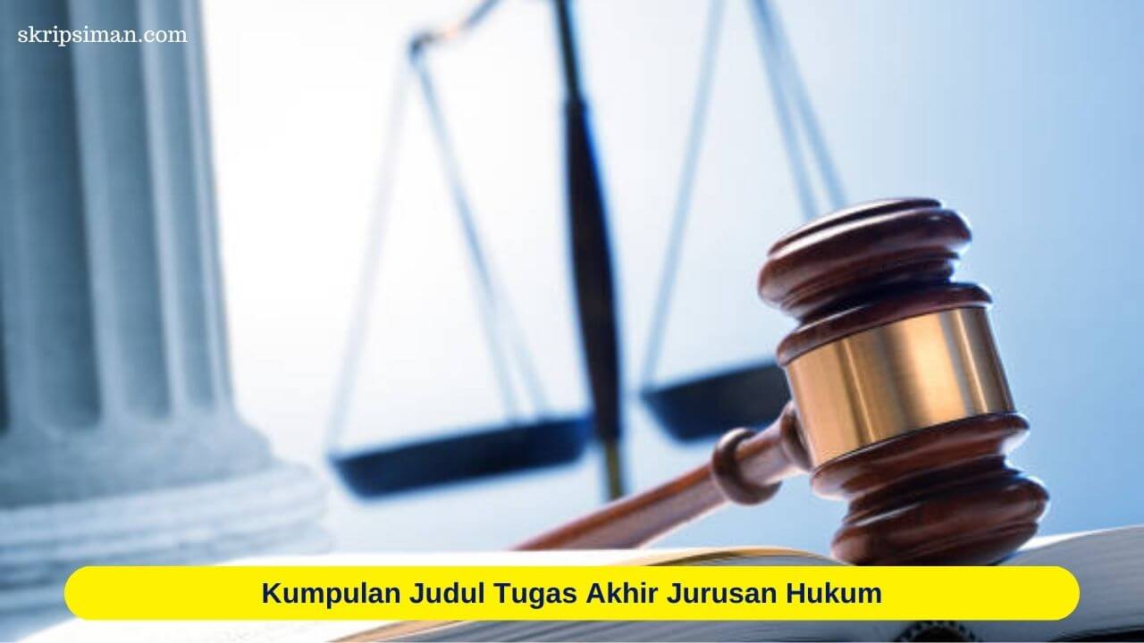 Judul Tugas Akhir Jurusan Hukum